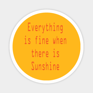 Everything is fine when there is Sunshine Magnet